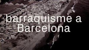 Barraquisme i habitatge precari a la Barcelona del s. XX