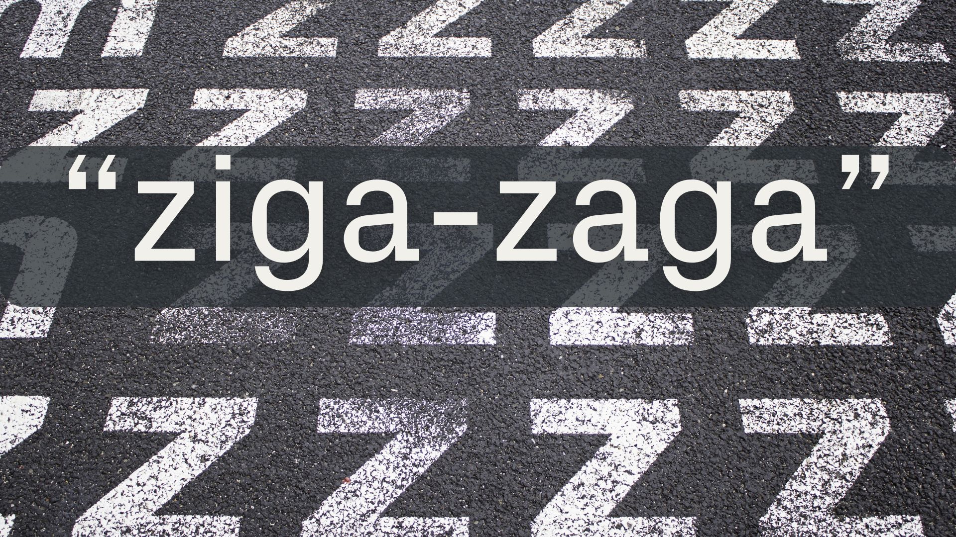 Seguim els revolts de l'expressió "ziga-zaga" | català, llengua, Mots endiumenjats