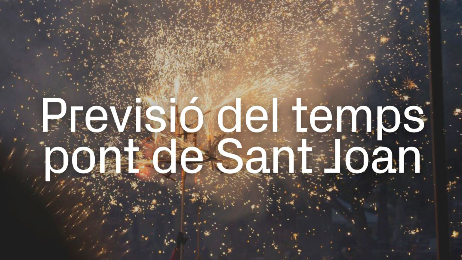 previsió del temps Pont de Sant Joan 2025
