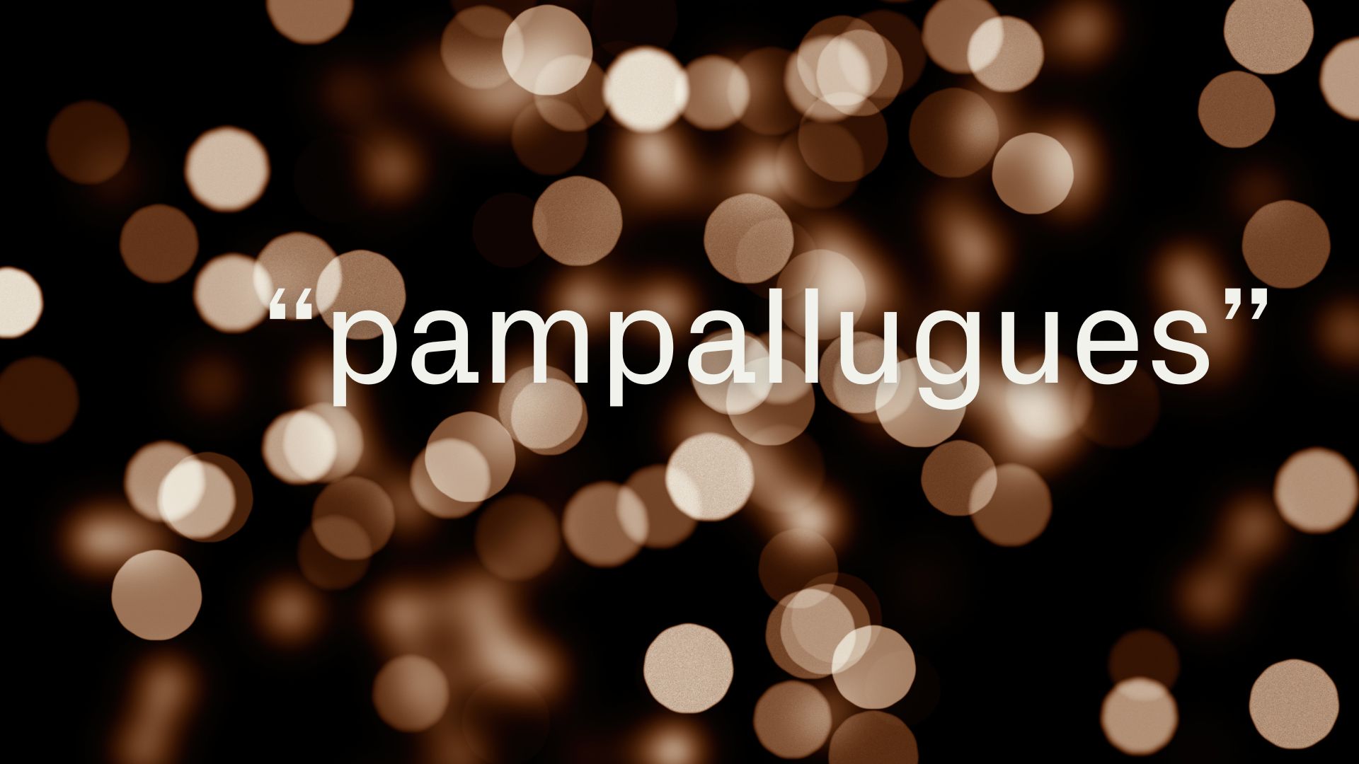 Els ulls et faran "pampallugues": busquem l'origen d'aquest mot | català, llengua, Mots endiumenjats