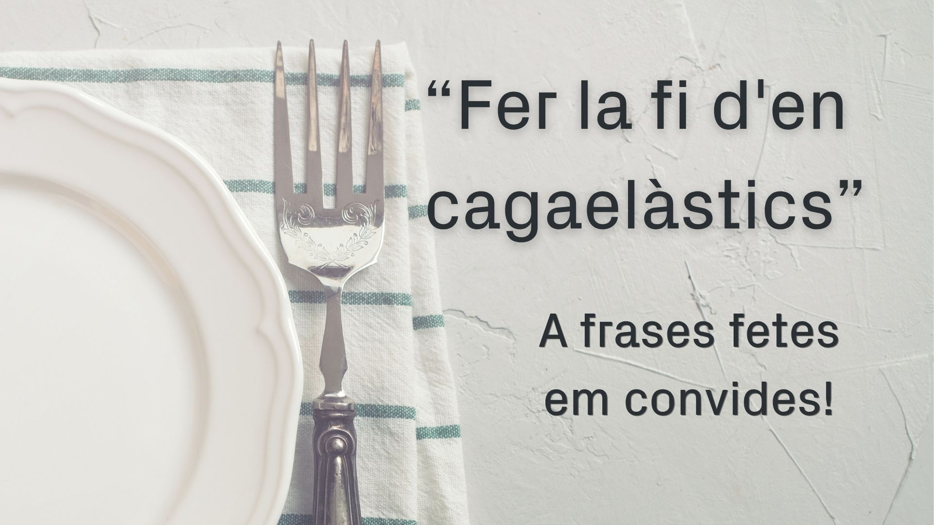 A frases fetes em convides! Què vol dir "Fer la fi d'en cagaelàstics"? | català, llengua, Mots endiumenjats